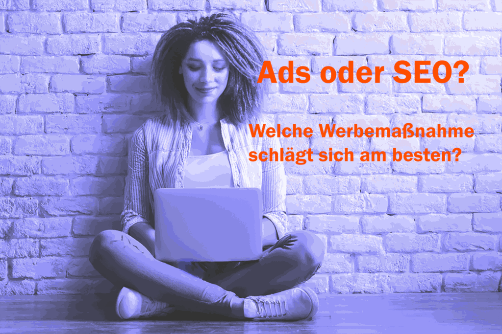 SEO vs. Ads - was ist besser?